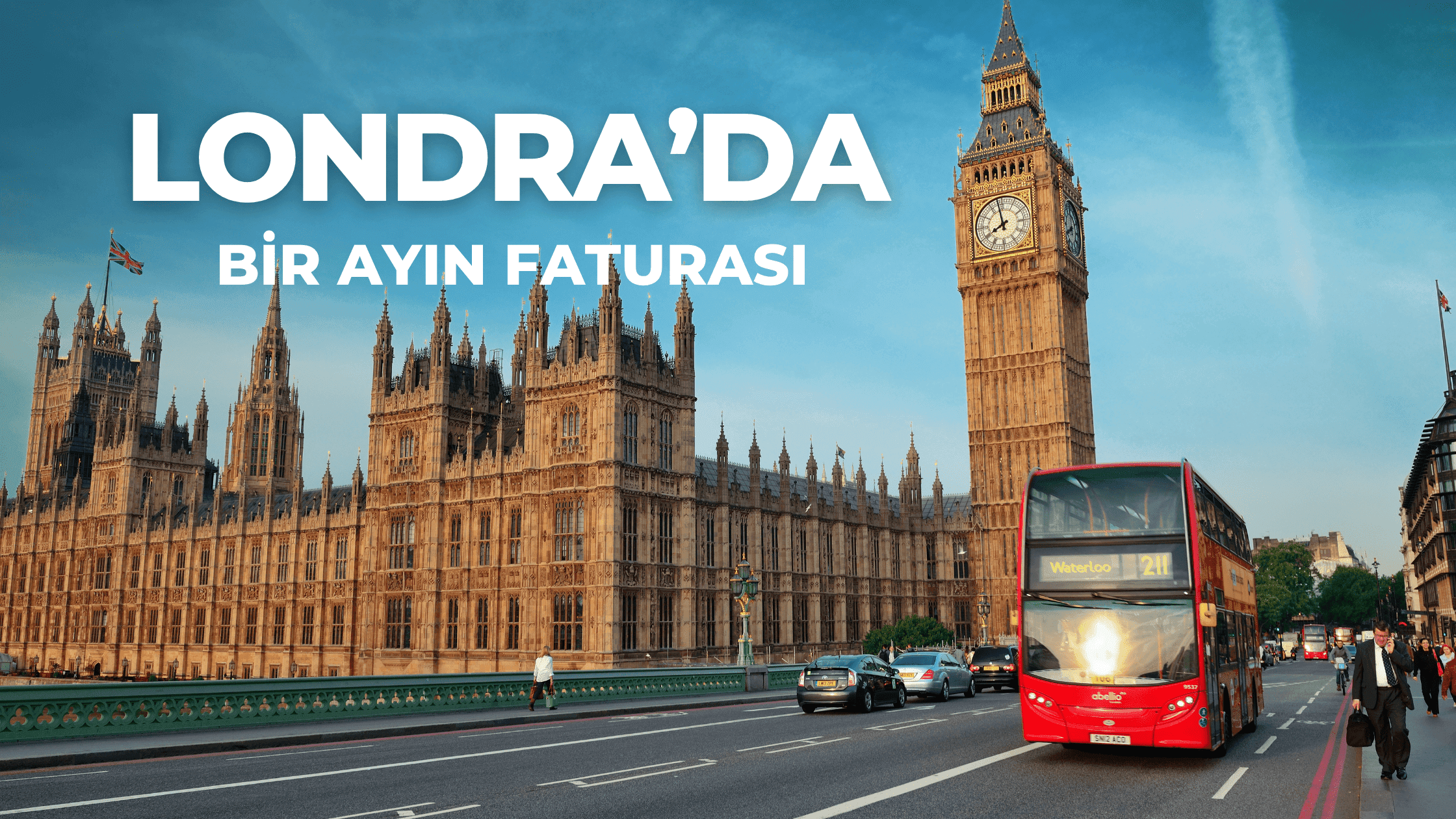 Londra'da yaşam maliyeti aylık ne kadar tutuyor ?